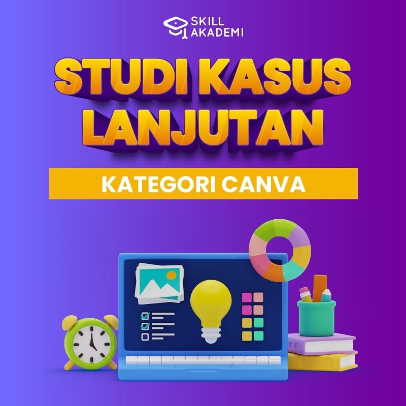 Kelas Canva Studi Kasus Lanjutan